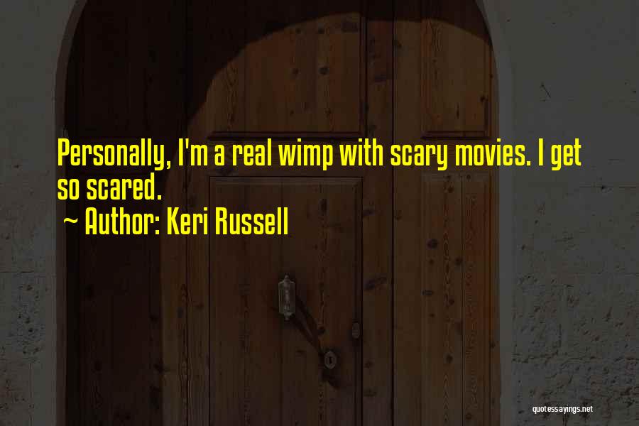 I'm So Scared Quotes By Keri Russell