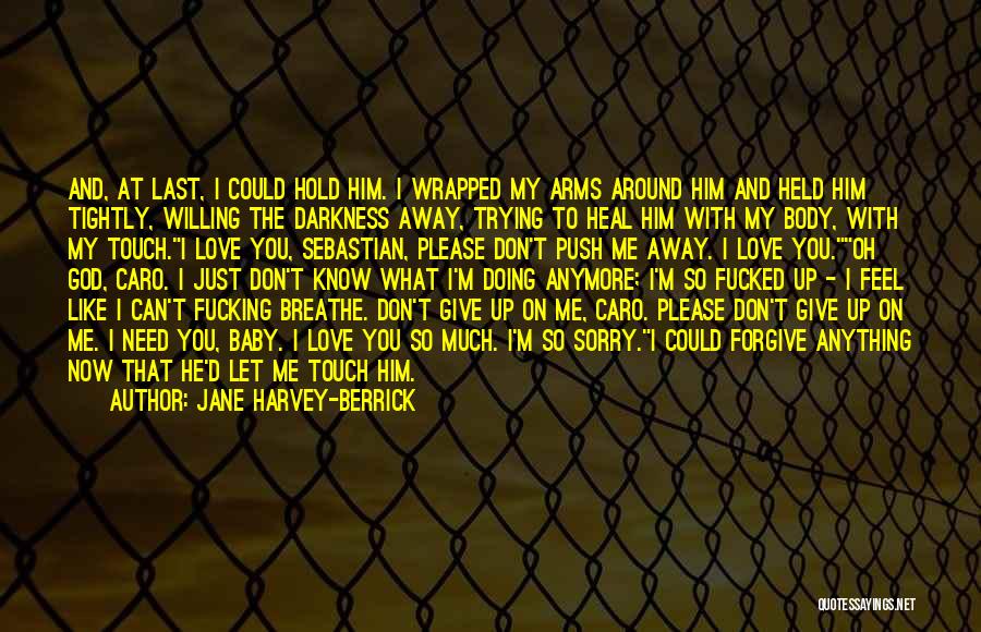 I'm So Sorry Baby Quotes By Jane Harvey-Berrick