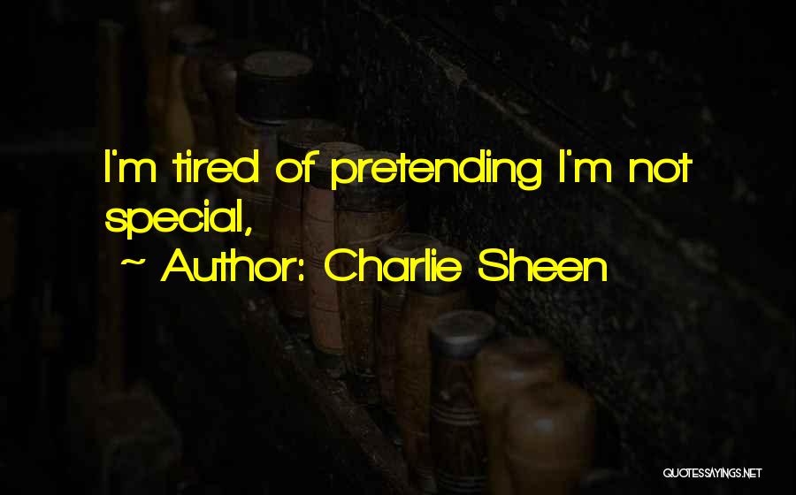Im So Special Quotes By Charlie Sheen