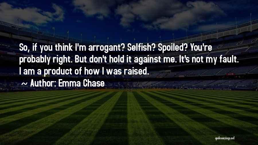 I'm So Spoiled Quotes By Emma Chase