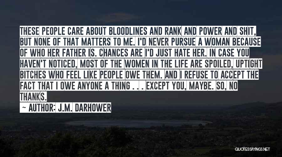 I'm So Spoiled Quotes By J.M. Darhower