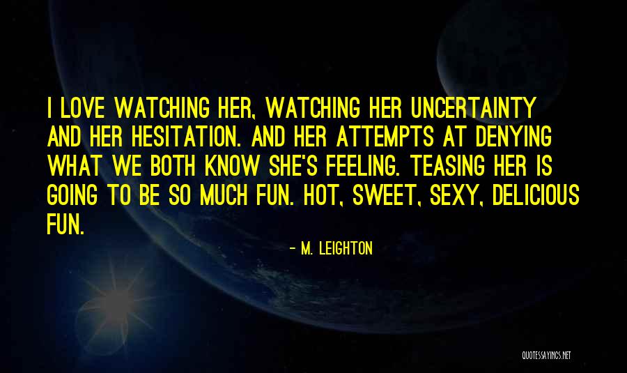 I'm So Sweet Quotes By M. Leighton