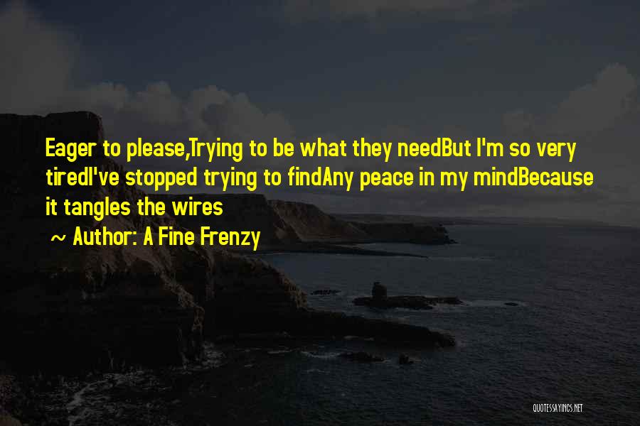 I'm So Tired Quotes By A Fine Frenzy