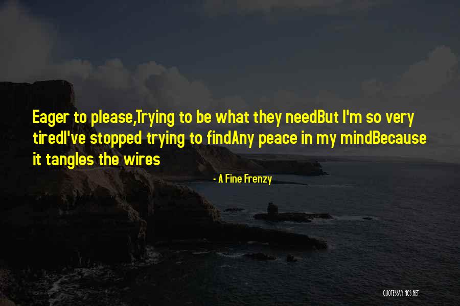 I'm So Tired Quotes By A Fine Frenzy