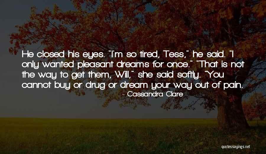 I'm So Tired Quotes By Cassandra Clare