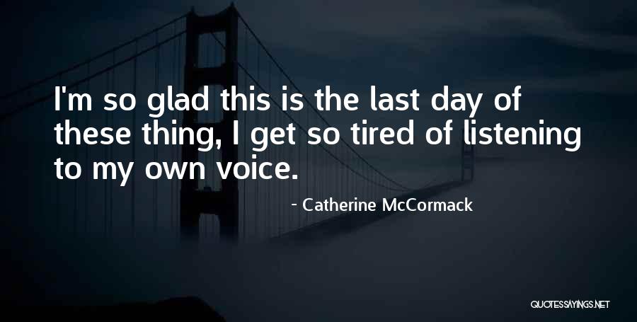 I'm So Tired Quotes By Catherine McCormack