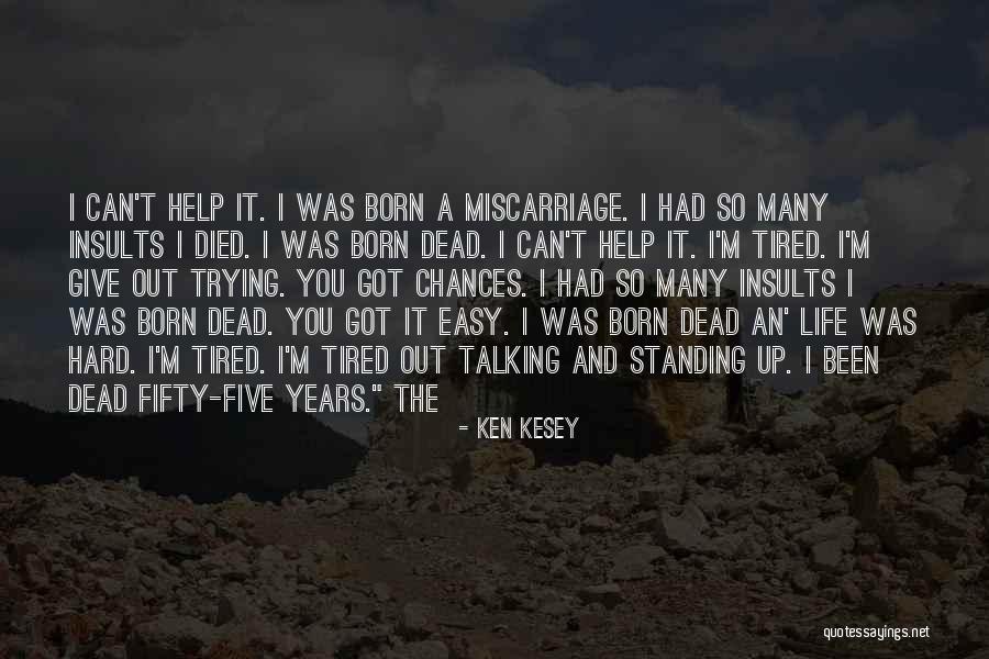 I'm So Tired Quotes By Ken Kesey