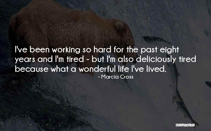 I'm So Tired Quotes By Marcia Cross