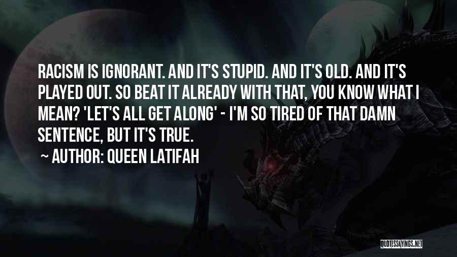 I'm So Tired Quotes By Queen Latifah