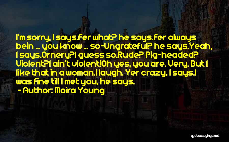 I'm So Very Sorry Quotes By Moira Young