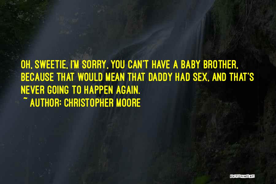 I'm Sorry Baby Quotes By Christopher Moore