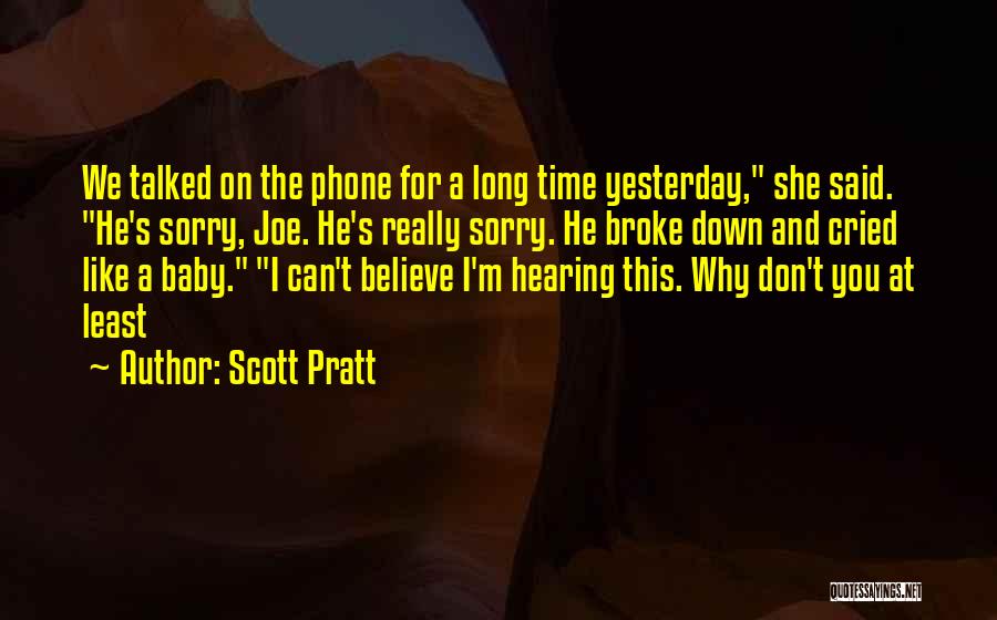 I'm Sorry Baby Quotes By Scott Pratt