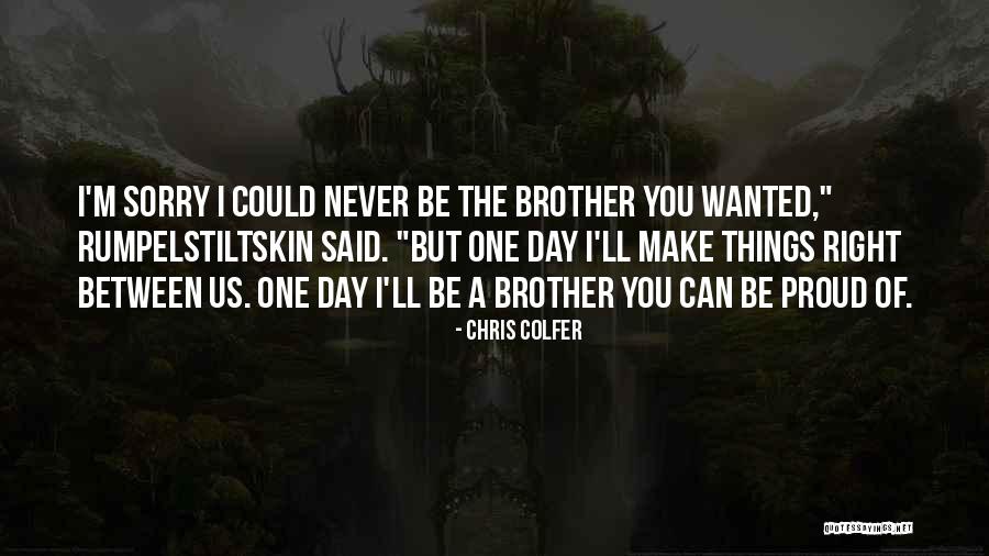 I'm Sorry Brother Quotes By Chris Colfer