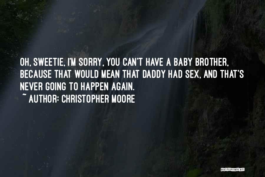 I'm Sorry Brother Quotes By Christopher Moore