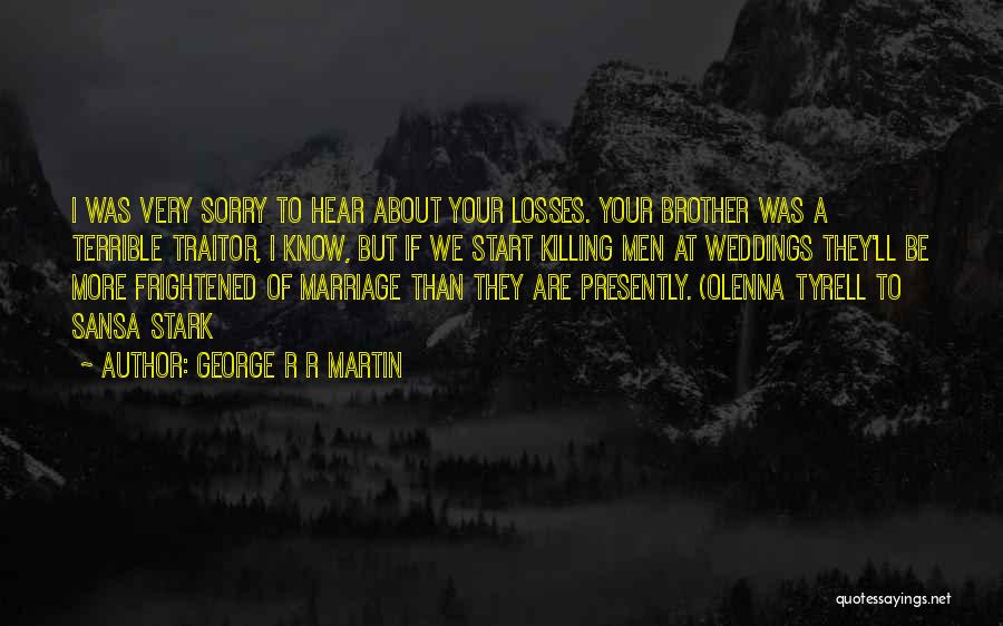 I'm Sorry Brother Quotes By George R R Martin