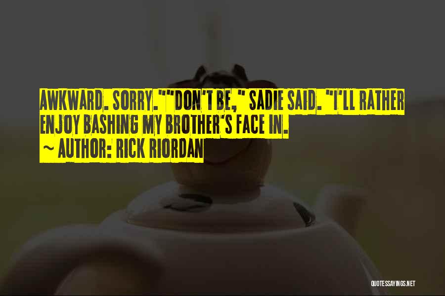 I'm Sorry Brother Quotes By Rick Riordan