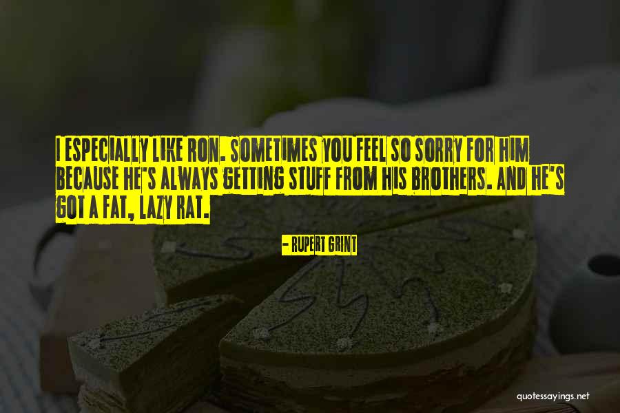 I'm Sorry Brother Quotes By Rupert Grint