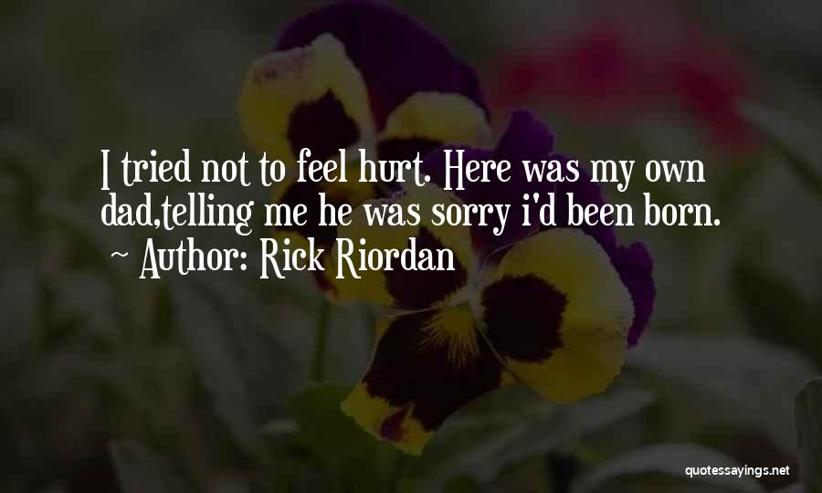 I'm Sorry Dad Quotes By Rick Riordan