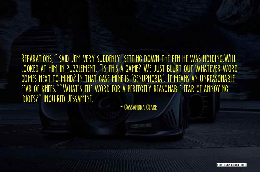 I'm Sorry For Annoying You Quotes By Cassandra Clare I'm Sorry For Annoying You Quotes By Cassandra Clare