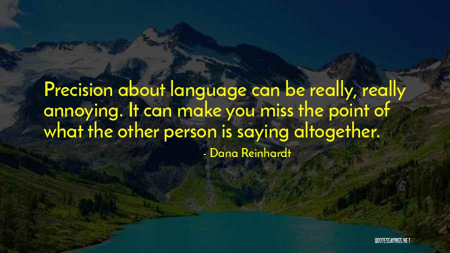 I'm Sorry For Annoying You Quotes By Dana Reinhardt I'm Sorry For Annoying You Quotes By Dana Reinhardt