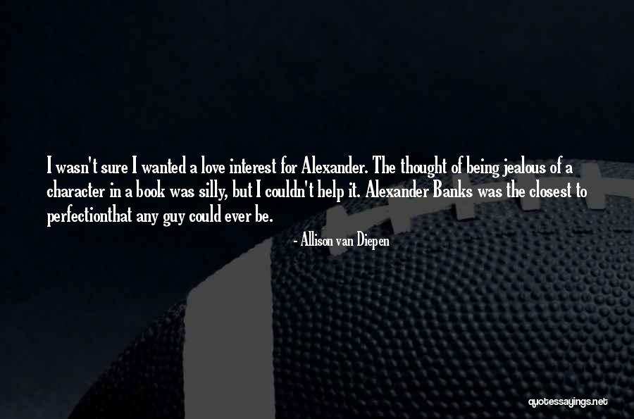 I'm Sorry For Being Jealous Quotes By Allison Van Diepen I'm Sorry For Being Jealous Quotes By Allison Van Diepen
