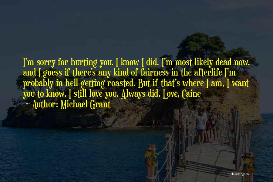 I'm Sorry For Hurting You Quotes By Michael Grant