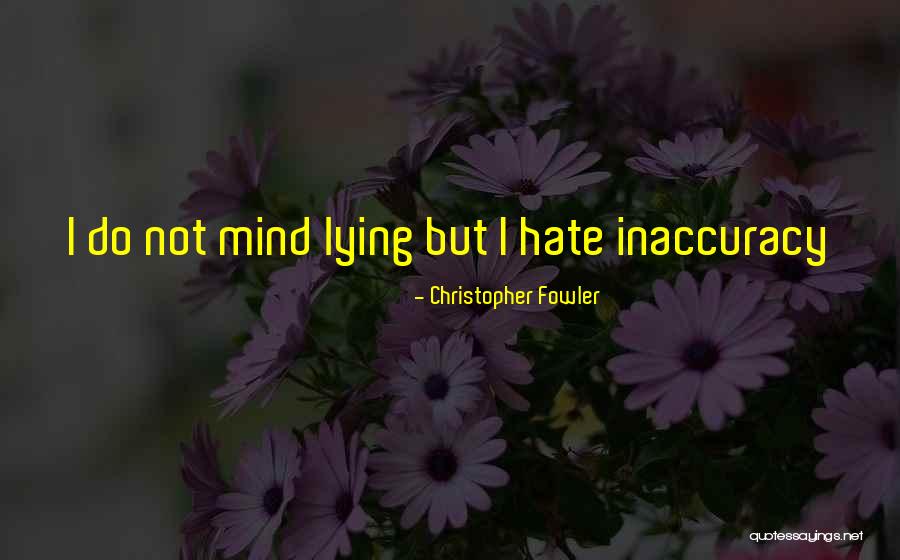 I'm Sorry For Lying Quotes By Christopher Fowler I'm Sorry For Lying Quotes By Christopher Fowler