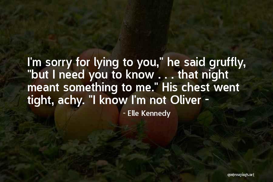 I'm Sorry For Lying Quotes By Elle Kennedy I'm Sorry For Lying Quotes By Elle Kennedy