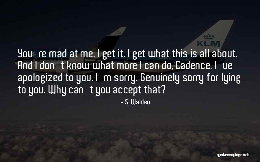 I'm Sorry For Lying Quotes By S. Walden I'm Sorry For Lying Quotes By S. Walden