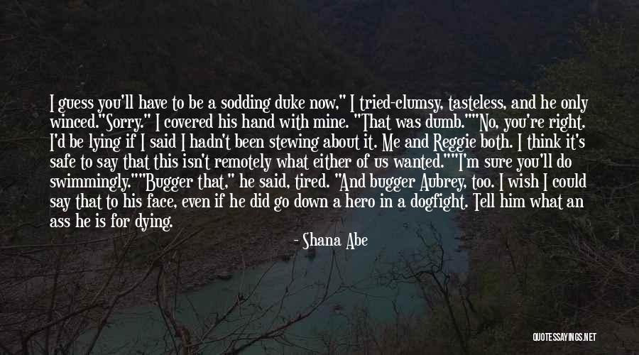 I'm Sorry For Lying Quotes By Shana Abe I'm Sorry For Lying Quotes By Shana Abe
