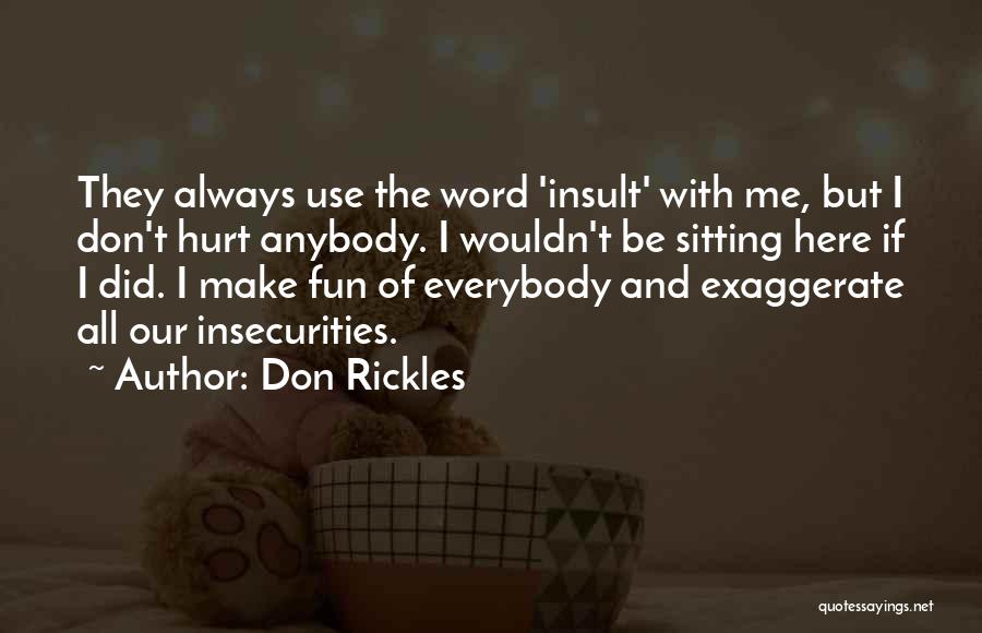 I'm Sorry For My Insecurities Quotes By Don Rickles