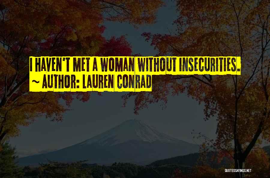 I'm Sorry For My Insecurities Quotes By Lauren Conrad