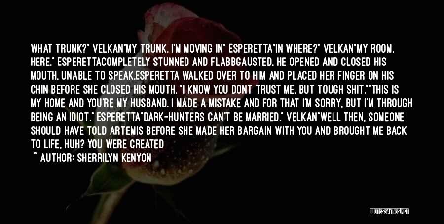 I'm Sorry For My Mistake Quotes By Sherrilyn Kenyon
