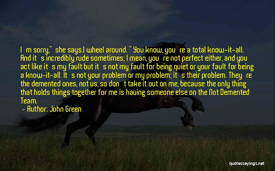 I'm Sorry For Not Being Perfect Quotes By John Green