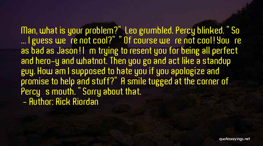 I'm Sorry For Trying To Help Quotes By Rick Riordan