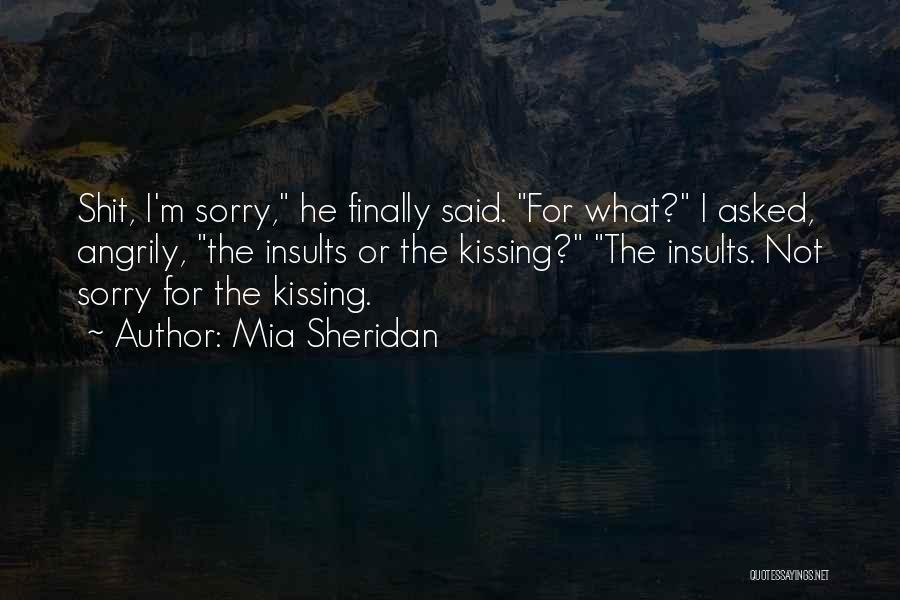 I'm Sorry For What I Said Quotes By Mia Sheridan