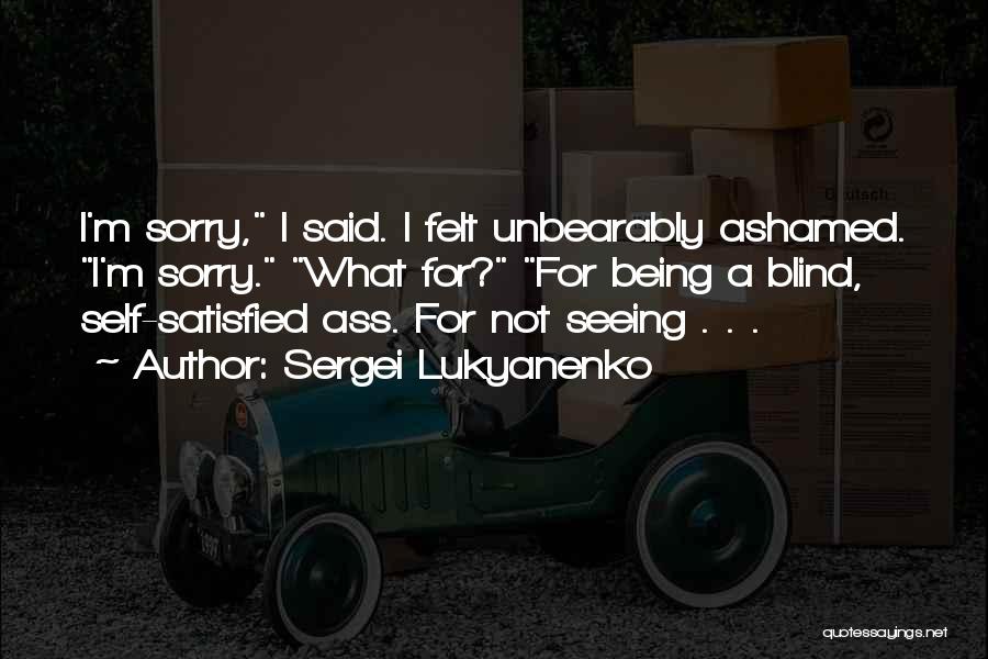 I'm Sorry For What I Said Quotes By Sergei Lukyanenko