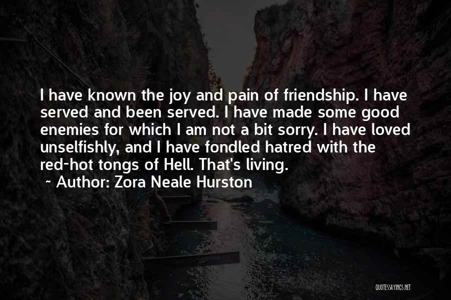 I'm Sorry Friendship Quotes By Zora Neale Hurston