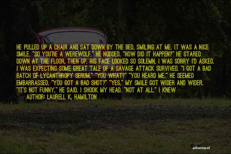 I'm Sorry Hurt You Quotes By Laurell K. Hamilton