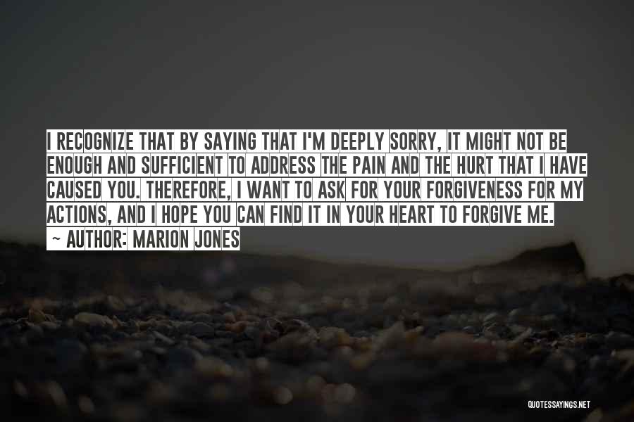 I'm Sorry Hurt You Quotes By Marion Jones