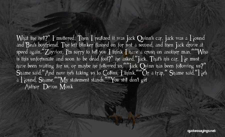 I'm Sorry I Asked Quotes By Devon Monk