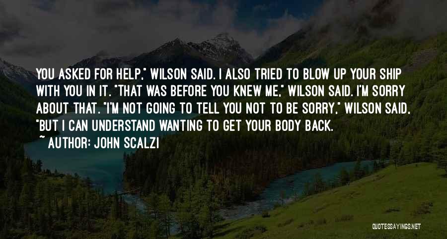 I'm Sorry I Asked Quotes By John Scalzi