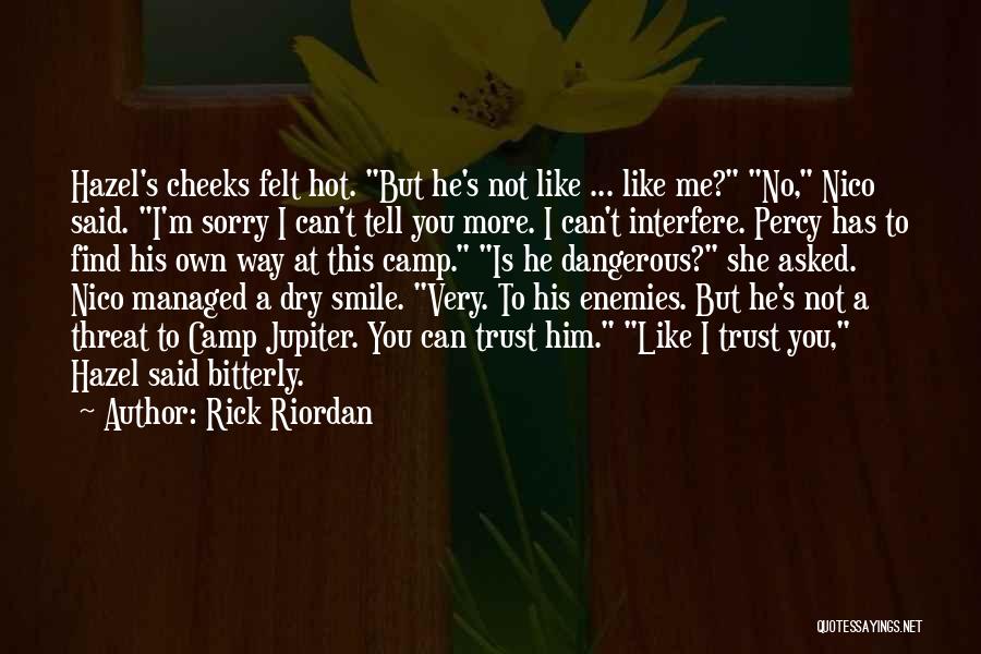 I'm Sorry I Asked Quotes By Rick Riordan