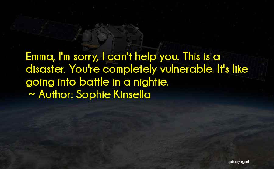 I'm Sorry I Can't Help Quotes By Sophie Kinsella