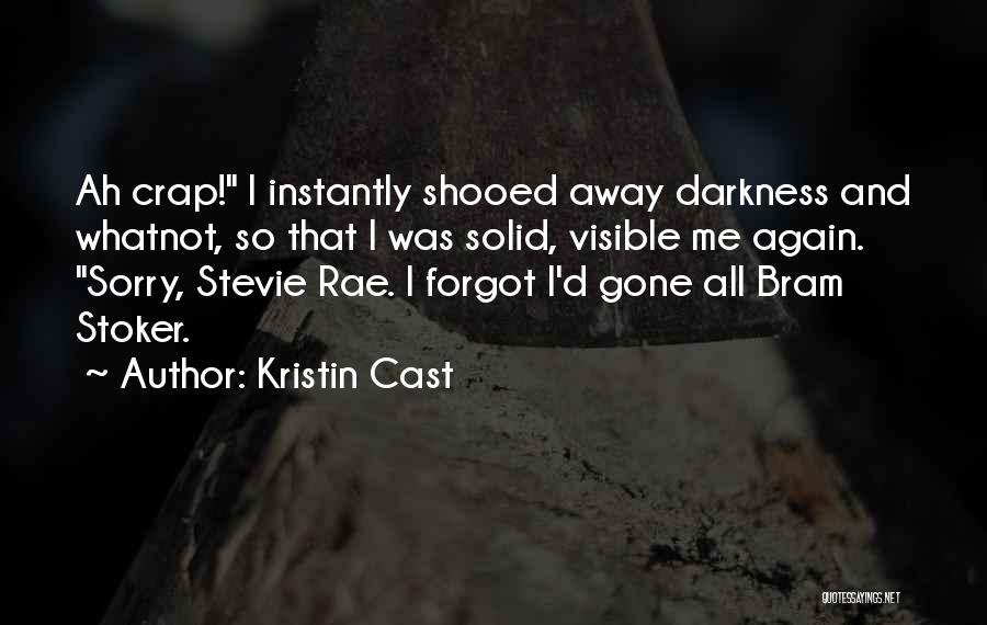 I'm Sorry I Forgot Quotes By Kristin Cast