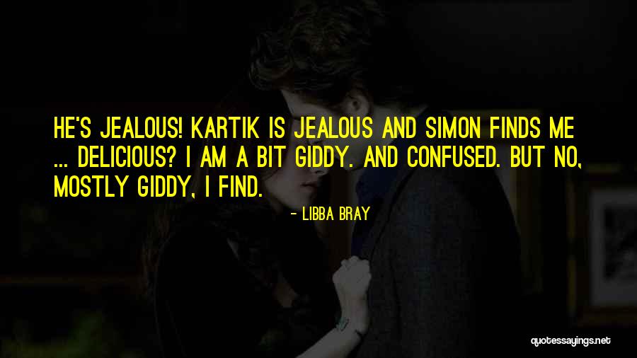 I'm Sorry I Got Jealous Quotes By Libba Bray