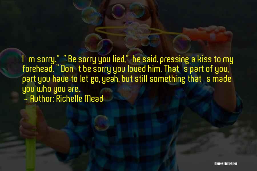 I'm Sorry I Lied Quotes By Richelle Mead