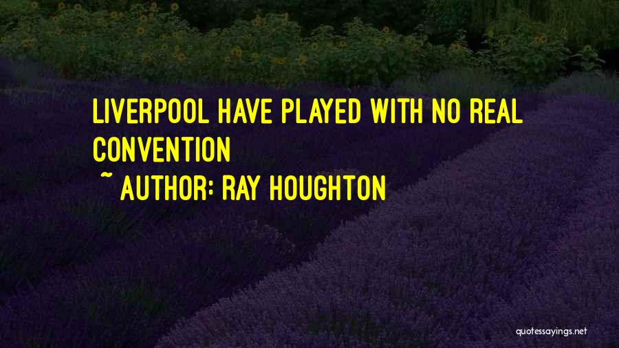 I'm Sorry I Played You Quotes By Ray Houghton