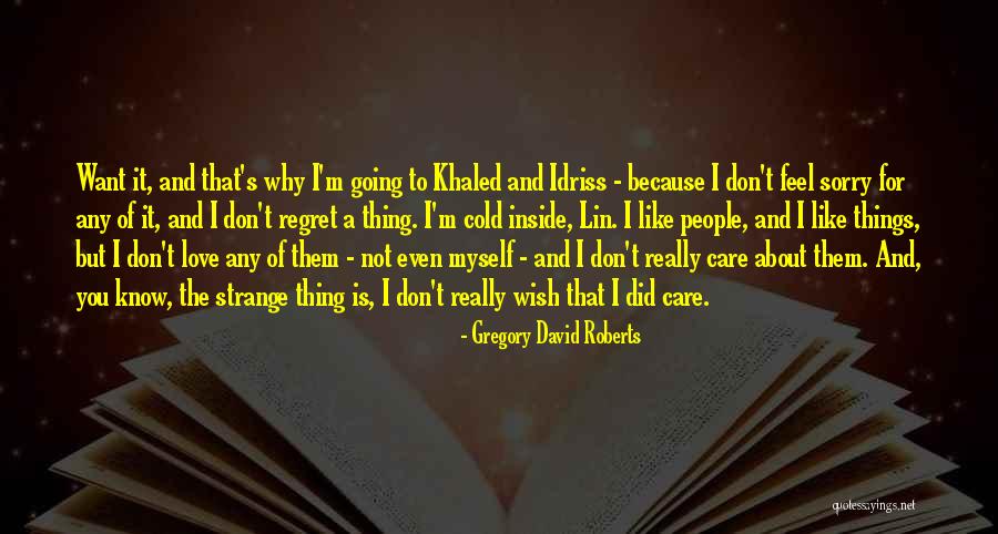 I'm Sorry I Really Love You Quotes By Gregory David Roberts