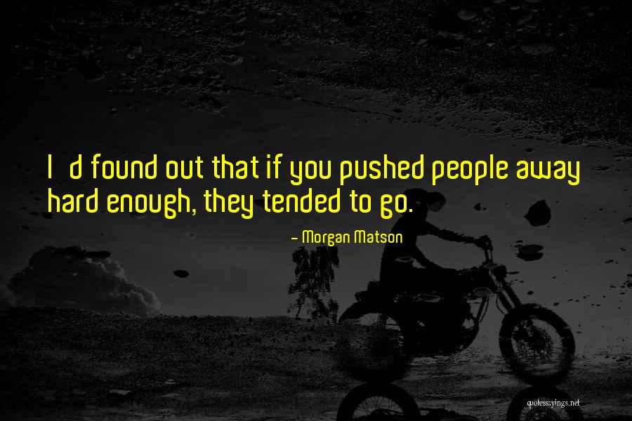 I'm Sorry If I Pushed You Away Quotes By Morgan Matson I'm Sorry If I Pushed You Away Quotes By Morgan Matson